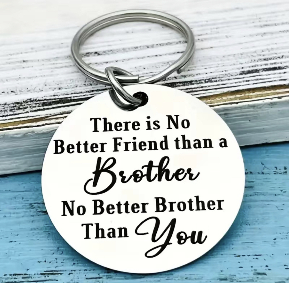 3/$25 There Is No Better Friend Than A Brother Stainless Steel Keychain NEW
